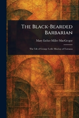 The Black-Bearded Barbarian(English, Paperback, MacGregor Mary Esther Miller)
