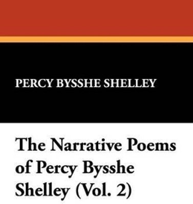 The Narrative Poems of Percy Bysshe Shelley (Vol. 2)(English, Paperback, Shelley Percy Bysshe Professor)