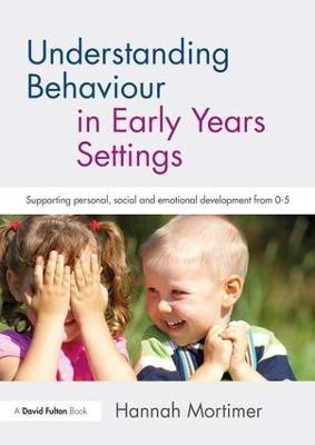 Understanding Behaviour in Early Years Settings(English, Paperback, Mortimer Hannah)