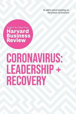 Coronavirus: Leadership and Recovery: The Insights You Need from Harvard Business Review(English, Paperback, Harvard Business Review Martin)