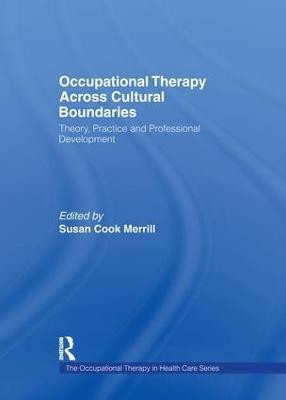 Occupational Therapy Across Cultural Boundaries(English, Paperback, Merrill Susan Cook)