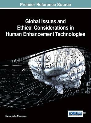Global Issues and Ethical Considerations in Human Enhancement Technologies(English, Hardcover, unknown)