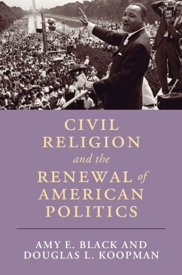 Civil Religion and the Renewal of American Politics(English, Paperback, Black Amy E.)