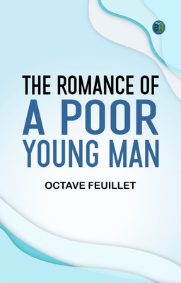 The Romance of a Poor Young Man(Paperback, OCTAVE FEUILLET)