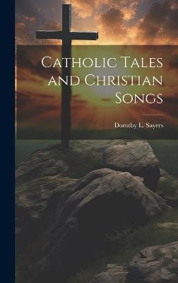 Catholic Tales and Christian Songs(English, Hardcover, unknown)