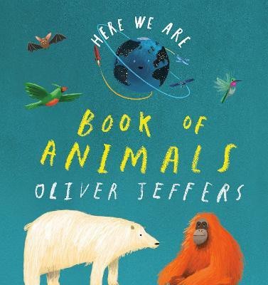 Here We Are: Book of Animals(English, Board book, Jeffers Oliver)