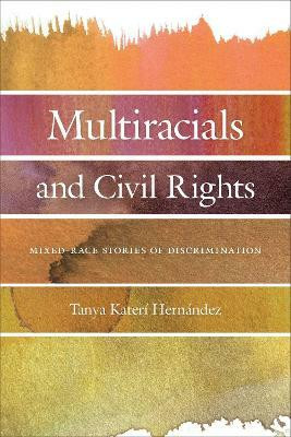 Multiracials and Civil Rights(English, Paperback, Hernandez Tanya Kateri)