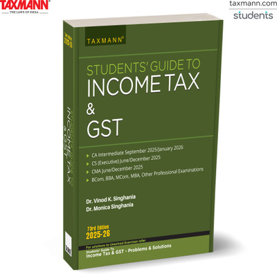 Taxmann's Students' Guide to Income Tax & GST | AY 2025-26 – Authoritative | Meticulously Updated Guide that Merges Direct & Indirect Tax Fundamentals—with Clarity | Practical Illustrations(Paperback, Dr. Vinod K Singhania, Dr. Monica Singhania) Taxmann's Students' Guide to Income Tax & GST | AY 2025-26 – Authoritative | Meticulously Updated Guide that Merges Direct & Indirect Tax Fundamentals—with Clarity | Practical Illustrations(Paperback, Dr. Vinod K Singhania, Dr. Monica Singhania)