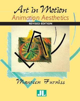 Art in Motion, Revised Edition  - Animation Aesthetics(English, Paperback, Furniss Maureen)