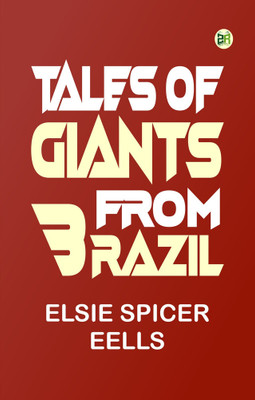 Tales of Giants from Brazil(Paperback, Elsie Spicer Eells)