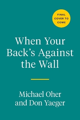 When Your Back's Against The Wall(English, Hardcover, Oher Michael)