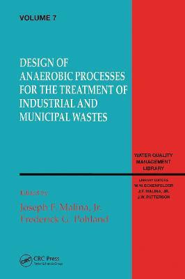 Design of Anaerobic Processes for Treatment of Industrial and Muncipal Waste, Volume VII(English, Paperback, Malina Joseph)