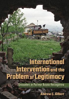 International Intervention and the Problem of Legitimacy(English, Electronic book text, Gilbert Andrew C.)