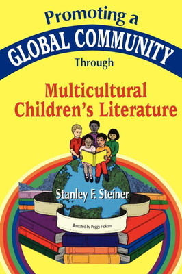 Promoting a Global Community Through Multicultural Children's Literature(English, Paperback, Steiner Stan)