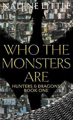 Who The Monsters Are(English, Paperback, Little Nadine)