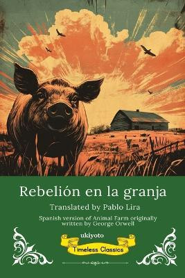 Rebelion en la granja Spanish Translation of Animal Farm(Spanish, Paperback, George Orwell)