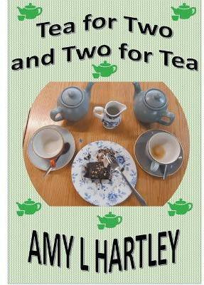 Tea for Two and Two for Tea(English, Paperback, Hartley Amy L)