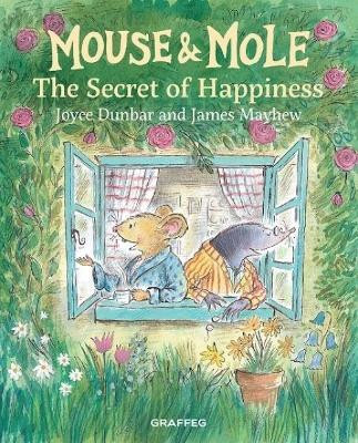 Mouse and Mole: The Secret of Happiness(English, Hardcover, Dunbar Joyce)