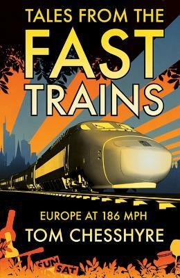 Tales from the Fast Trains(English, Paperback, Chesshyre Tom)