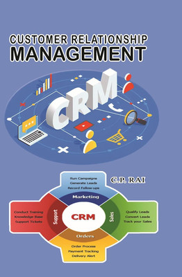 Customer Relationship Management : Customer Relation and Knowledge Management: Research Methods in Customer Retention in Hospitality(Paperback, C.P. Rai)