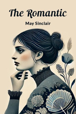 The Romantic(English, Paperback, Sinclair May)