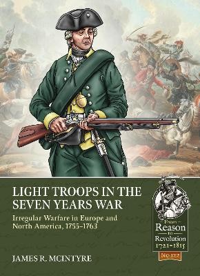 Light Troops in the Seven Years War: Irregular Warfare in Europe and North America, 1755-1763(English, Paperback, McIntyre James R)