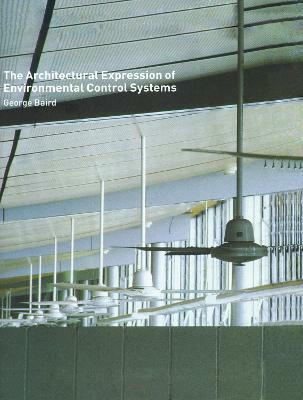 The Architectural Expression of Environmental Control Systems(English, Electronic book text, Baird George)