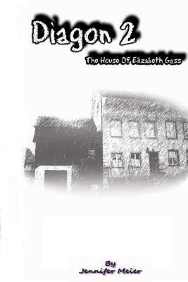 Diagon 2 - The House of Elizabeth Gass(English, Paperback, Meier Jennifer)