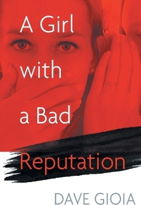 A Girl with a Bad Reputation(English, Paperback, Gioia Dave)