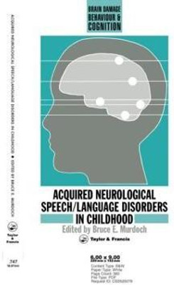 Acquired Neurological Speech/Language Disorders In Childhood(English, Paperback, Murdoch Bruce E)