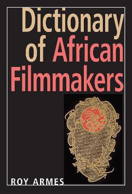 Dictionary of African Filmmakers(English, Hardcover, Armes Roy)