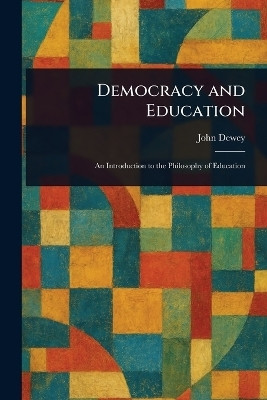 Democracy and Education(English, Paperback, Dewey John)