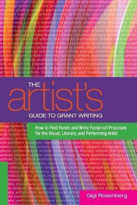 The Artist's Guide to Grant Writing(English, Paperback, Rosenberg Gigi)