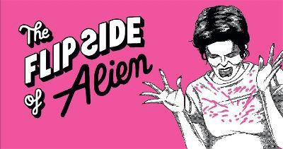 The Flip Side of...Alien(English, Paperback, unknown)