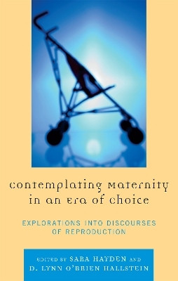 Contemplating Maternity in an Era of Choice(English, Hardcover, unknown)
