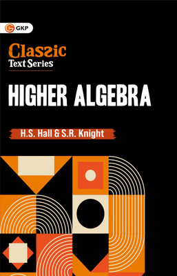 GKP Higher Algebra(Paperback, H.S. Hall, S.R. Knight)