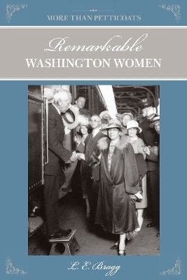 More than Petticoats: Remarkable Washington Women(English, Paperback, Bragg Lynn)