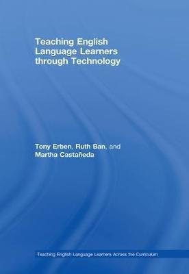 Teaching English Language Learners through Technology(English, Hardcover, Erben Tony)