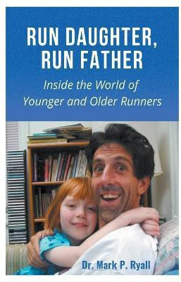 Run Daughter, Run Father(English, Paperback, Ryall Mark P)