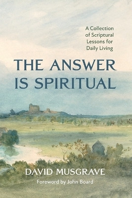 The Answer Is Spiritual(English, Paperback, Musgrave David)