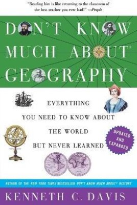 Don't Know Much About(r) Geography(English, Paperback, Davis Kenneth C)