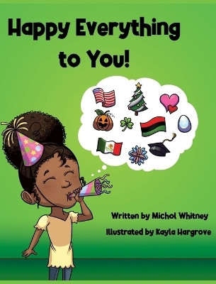 Happy Everything to You(English, Hardcover, Whitney Michol M)