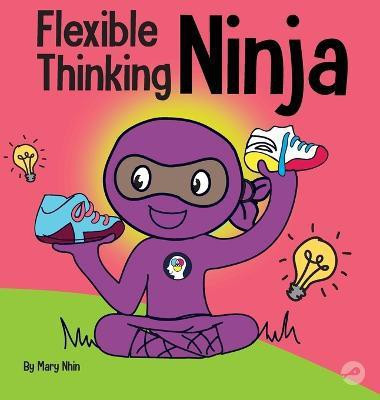 Flexible Thinking Ninja(English, Hardcover, Nhin Mary)