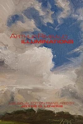 Arthur Rimbaud - ILLUMINATIONS(Others, Paperback, Lowrie Joyce O)