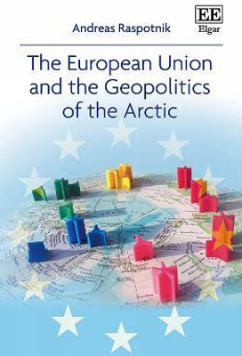 The European Union and the Geopolitics of the Arctic(English, Hardcover, Raspotnik Andreas)