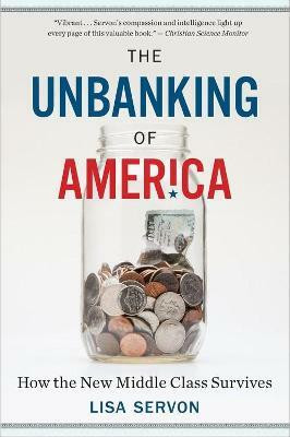 The Unbanking of America(English, Paperback, Servon Lisa)