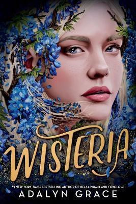 Wisteria(English, Hardcover, Grace Adalyn)