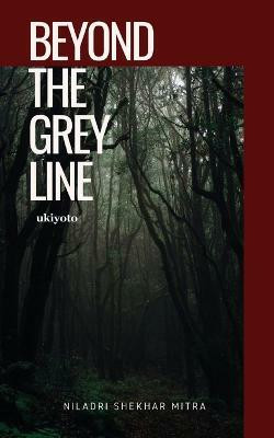 Beyond The Grey Line(English, Paperback, Mitra Niladri Shekhar)