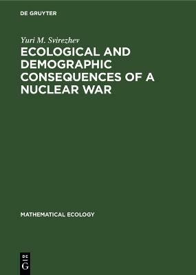 Ecological and Demographic Consequences of a Nuclear War(English, Hardcover, Svirezhev Yuri M.)