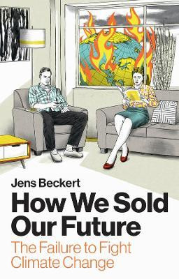How We Sold Our Future(English, Hardcover, Beckert Jens)